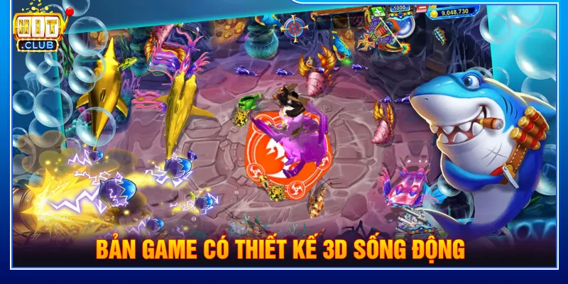 Bản game có thiết kế 3D sống động, bắt mắt 