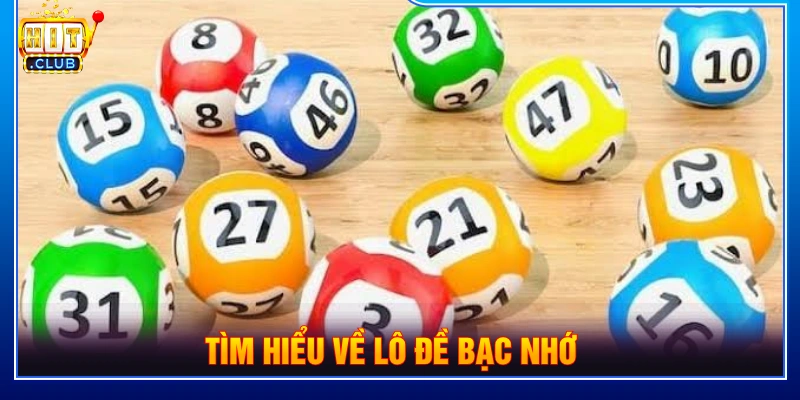 Tìm hiểu về lô đề bạc nhớ